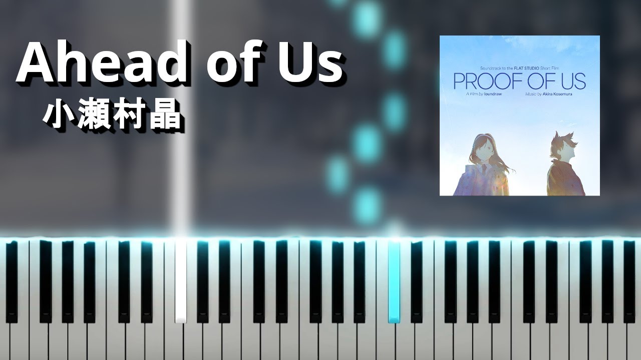 Ahead of Us - Akira Kosemura 『ふたり分の証明 OST』(Piano Tutorial)