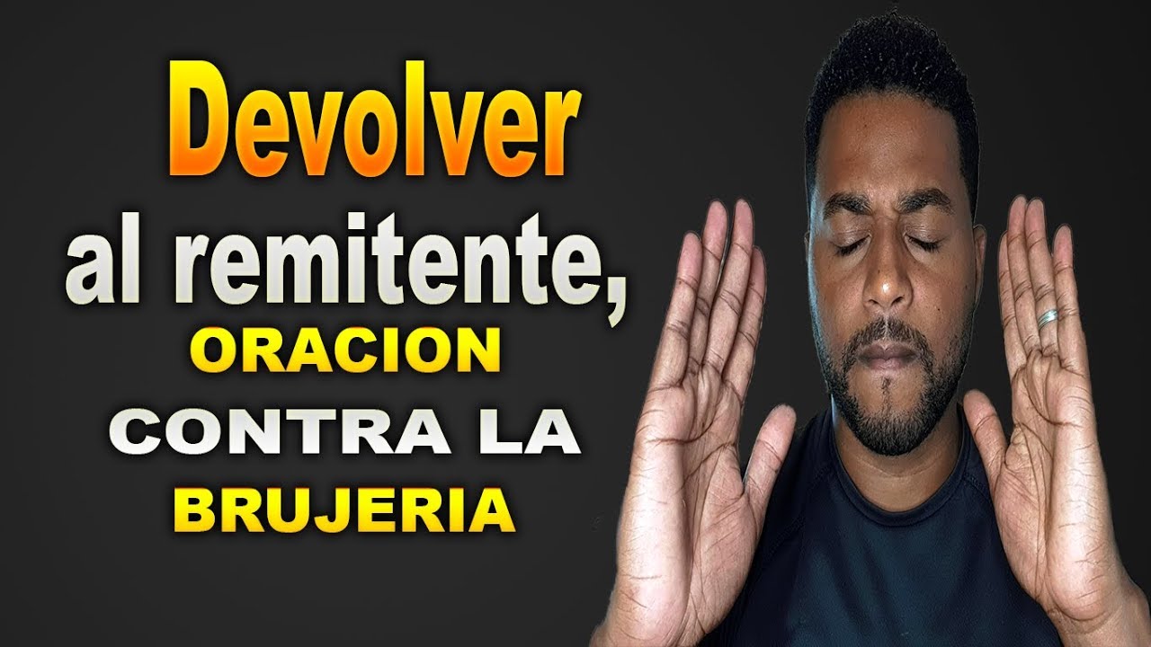 Oración contra la brujeria,  devolver al remitente en el nombre de Jesus