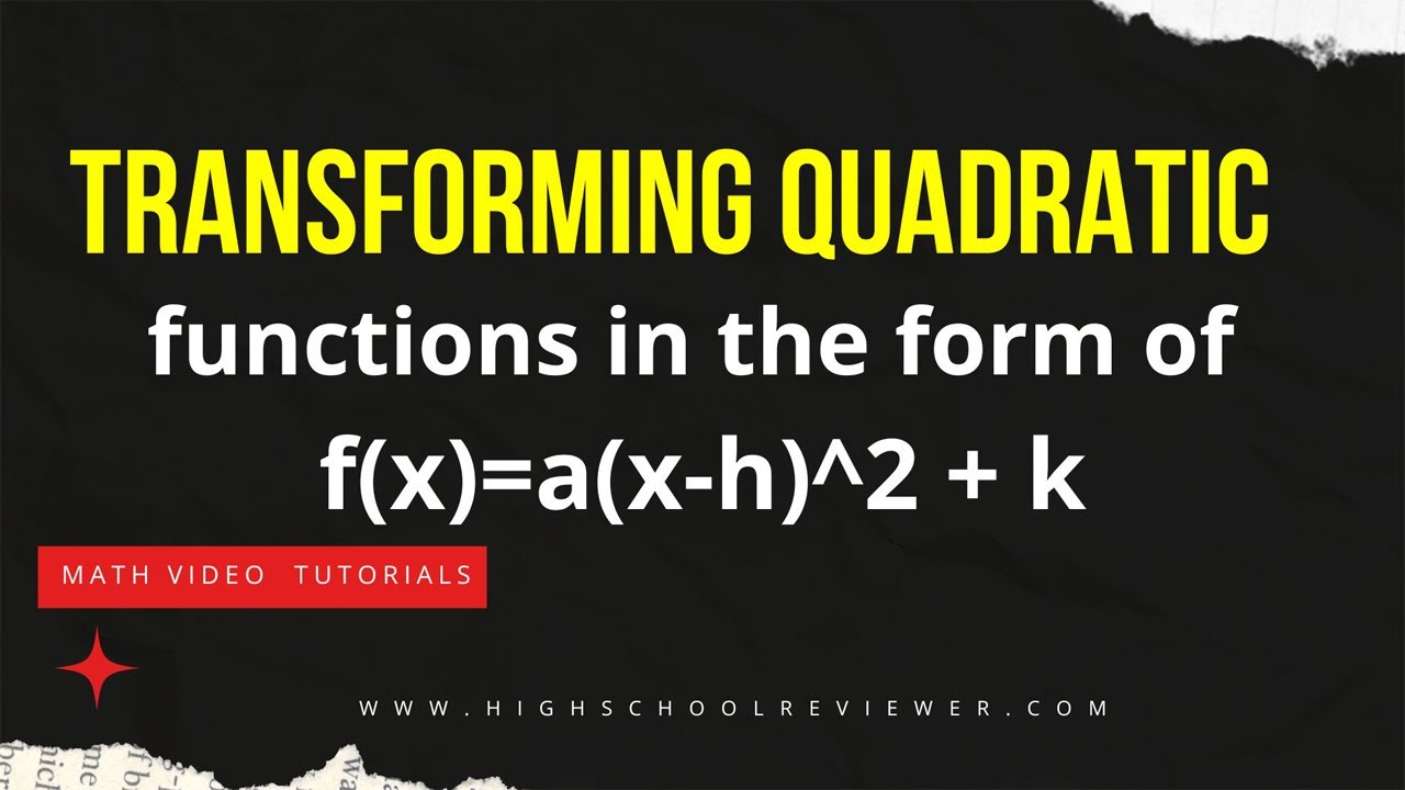 Transforming Quadratic Functions in the Form of f(x)=a(x-h)^2 + k
