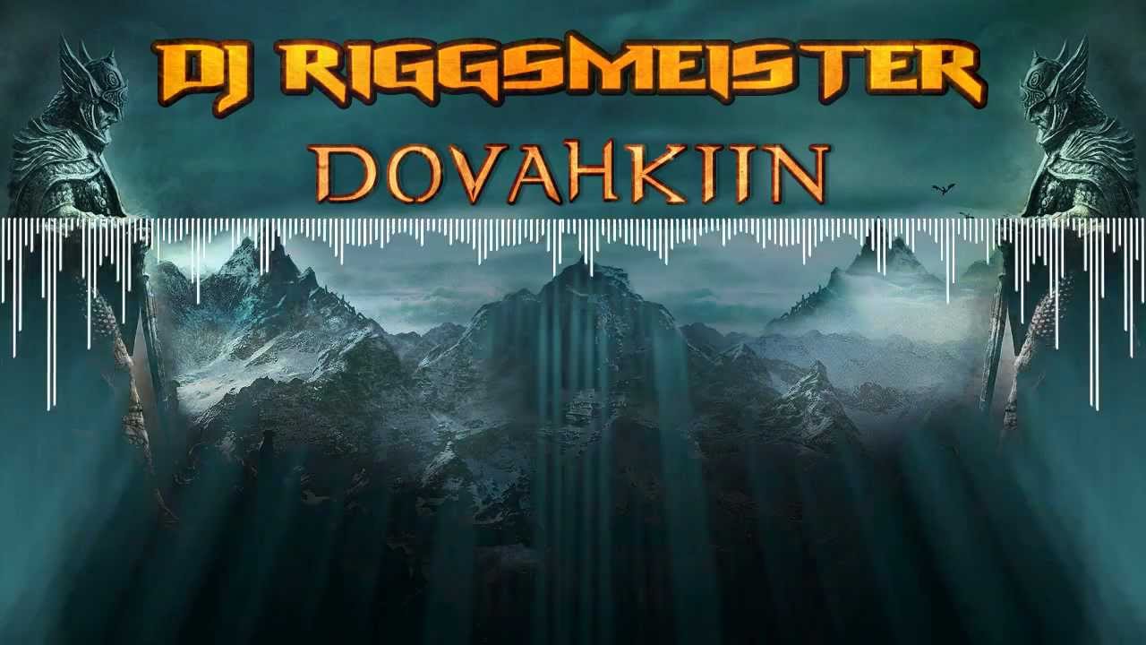 DJ Riggsmeister - Dovahkiin (Skyrim Theme Remix)