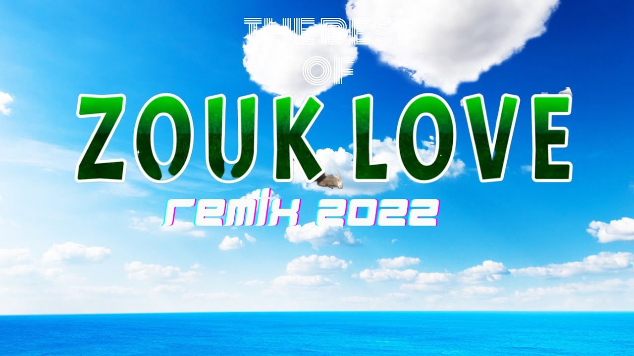 ZOUK remix 2022-2023 ✨ zouk love  - PART 20