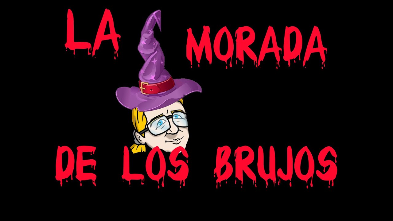 La Morada De LOS BRUJOS