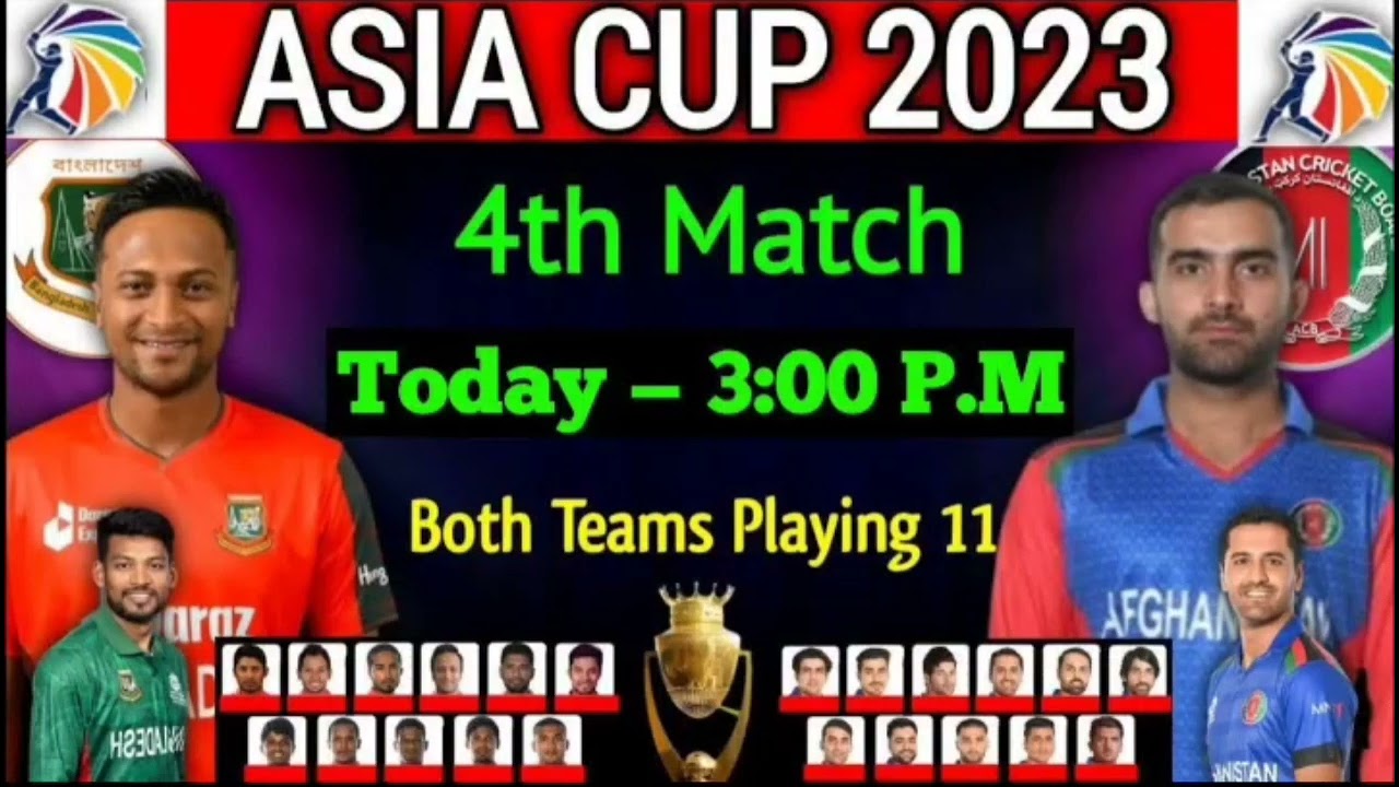 Asia cup 2023 match 4 Bangladesh vs Afghanistan playing 11| Bangladesh vs Afghanistan xi 11 2023