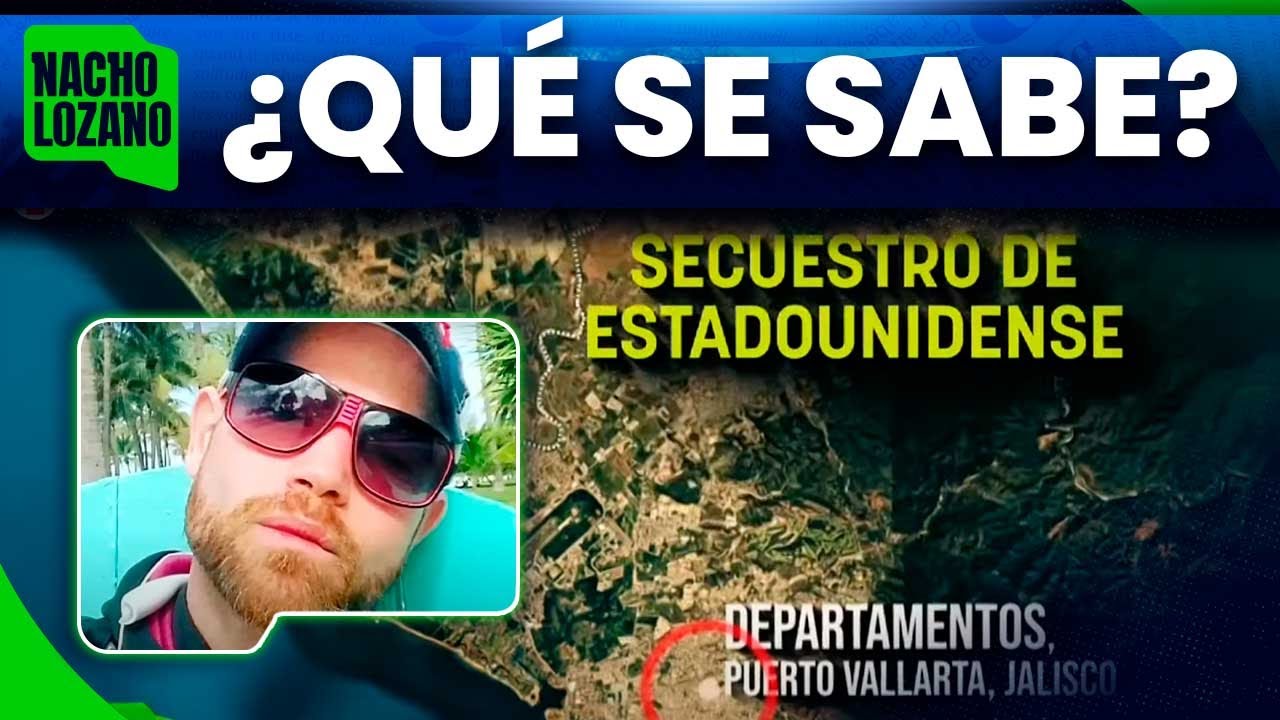 EUA emite alerta de viaje para Puerto Vallarta por secuestro de estadounidense | Nacho Lozano