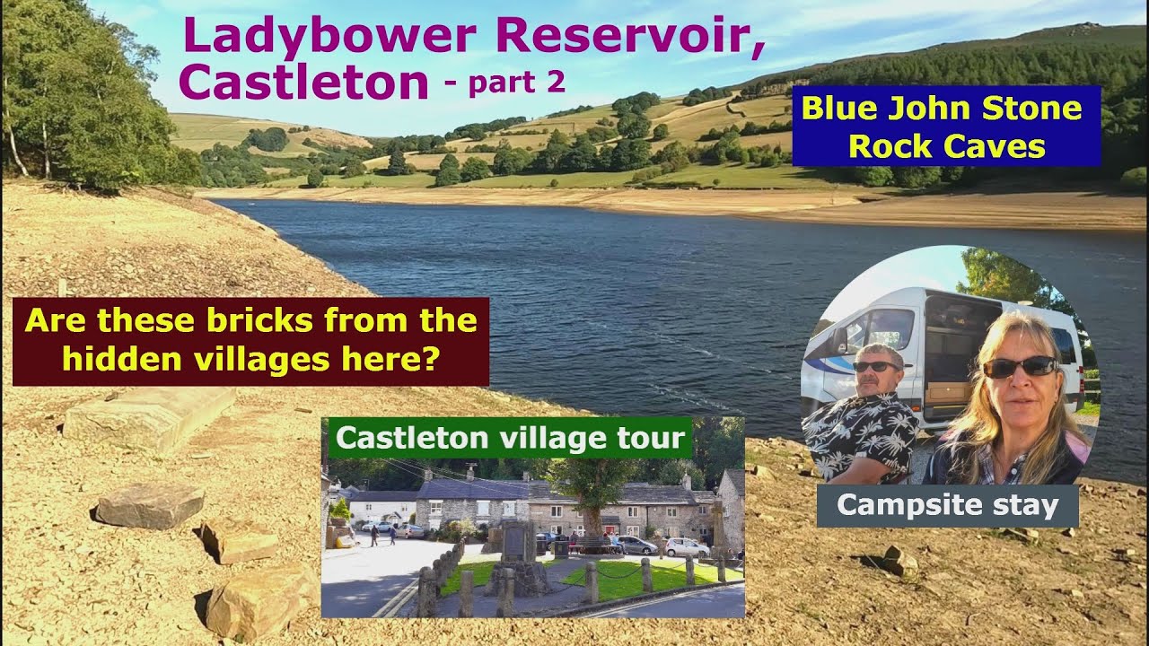 Castleton, Peak District, Ladybower Reservoir, hidden villages, Rock Caves areas, Vanlife UK