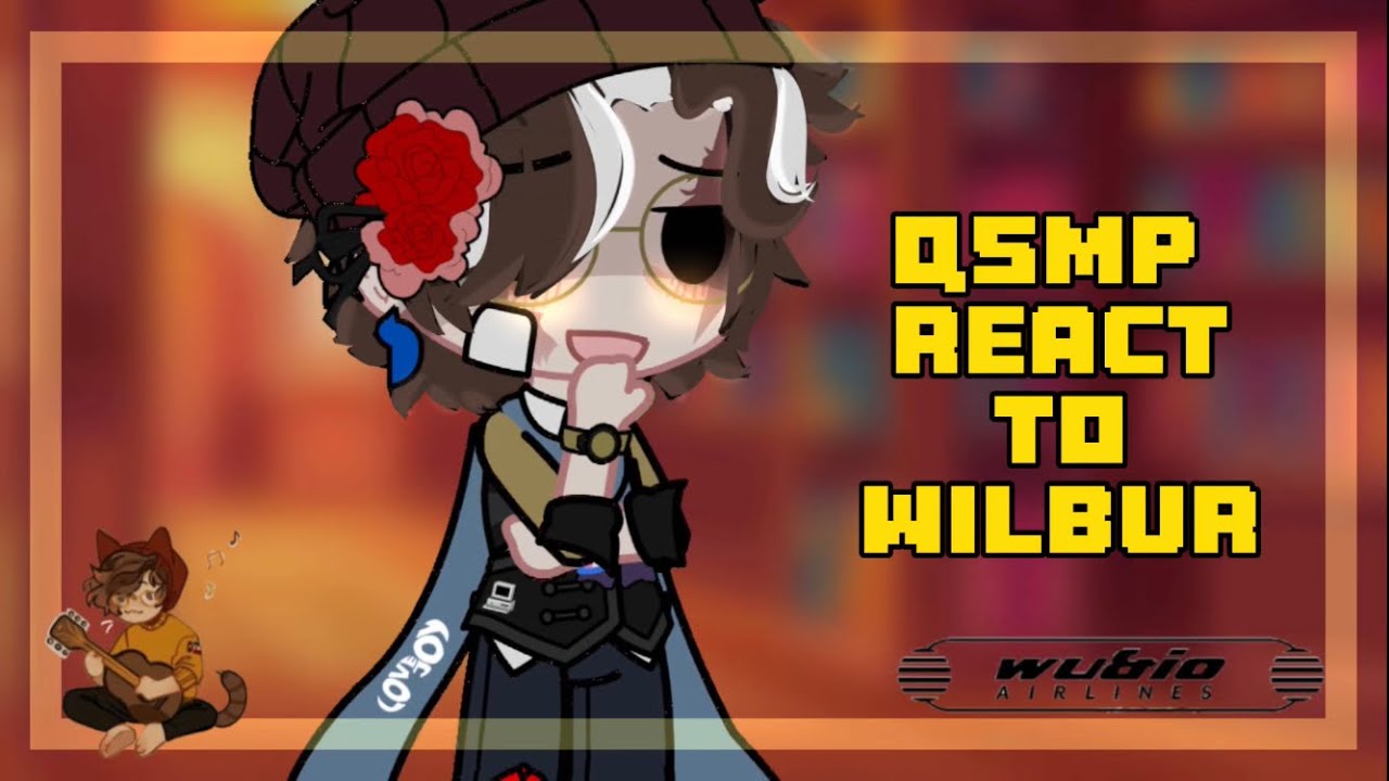 ' ' QSMP React To Wilbur! ' ' [] QSMP+DSMP [] Angst?? [] Tiny Bit Of Argbur [] Late 😞 [] READ DESC!