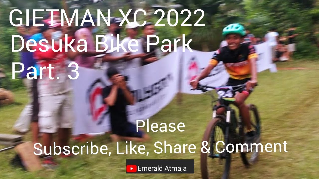 GIETMAN XC 2022, Desuka Bike Park || Cukmana Sweety 