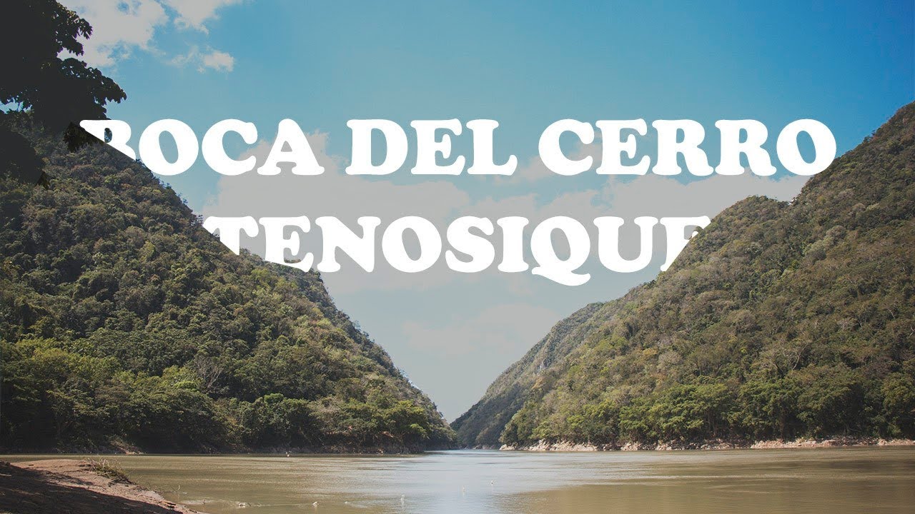 🏞️ Explorando Boca del cerro 🚭 Tenosique Tabasco