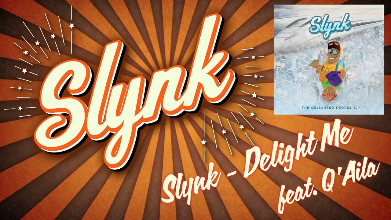 Slynk - Delight Me feat. Q'Aila (The Delighted People EP)