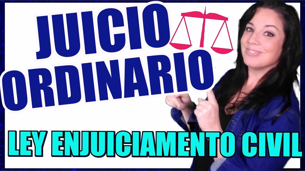 LEY DE ENJUICIAMIENTO CIVIL 👉JUICIO ORDINARIO ✅Oposiciones Justicia