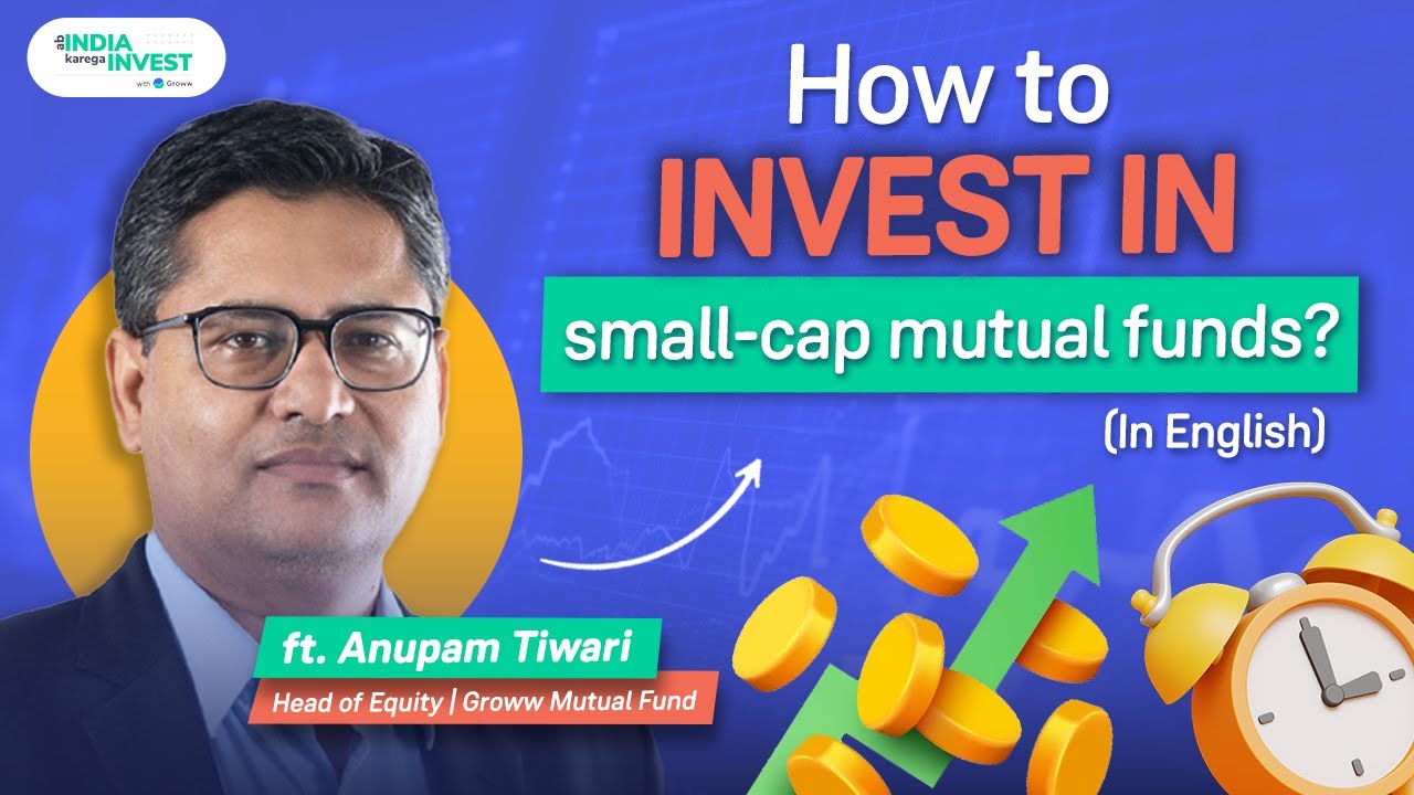 How to invest in small cap mutual funds? | Ab India Karega Invest with Anupam Tiwari