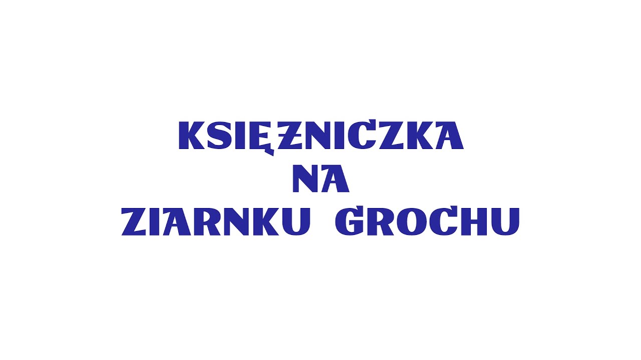 [OPOWIADAMY BAŚNIE] H.CH.ANDERSEN - KSIĘŻNICZKA NA ZIARNKU GROCHU - Teatr Lalka, Warszawa (2020)