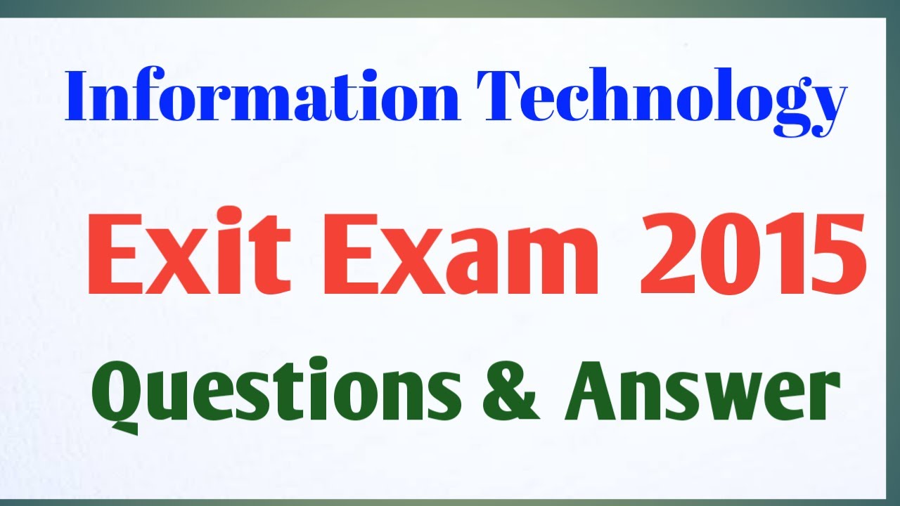 Exit Exam 2015 Information Technology BSC|| Questions and Answer Part-2