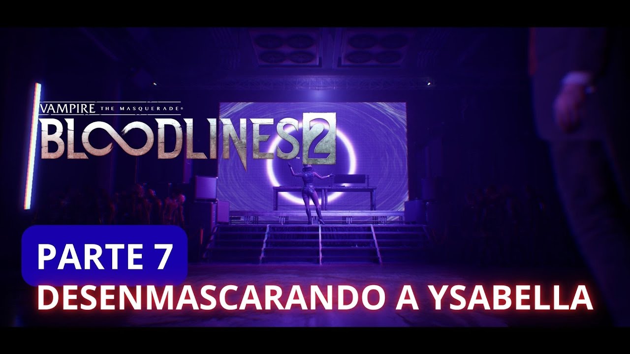 Vampire: The Masquerade - Bloodlines 2 - Playthrough Lasombra - Parte 7