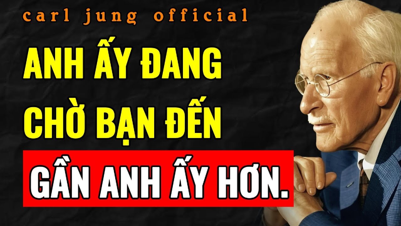 3 DẤU HIỆU THẦM LẶNG CHO THẤY ANH ẤY NHỚ BẠN (NGAY CẢ KHI ANH ẤY KHÔNG NHẮN TIN) | Carl Jung