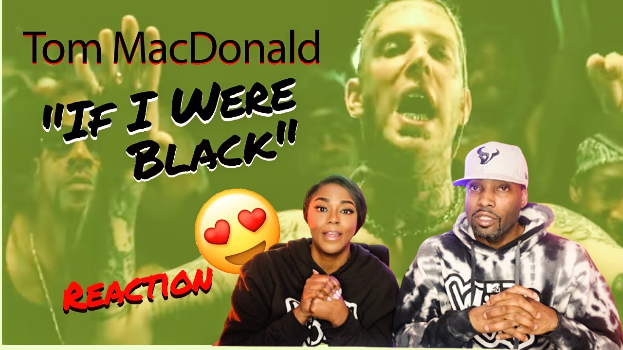 TOM MACDONALD "IF I WERE BLACK" REACTION - FIRST TIME LISTENING| YOUR THOUGHTS?  