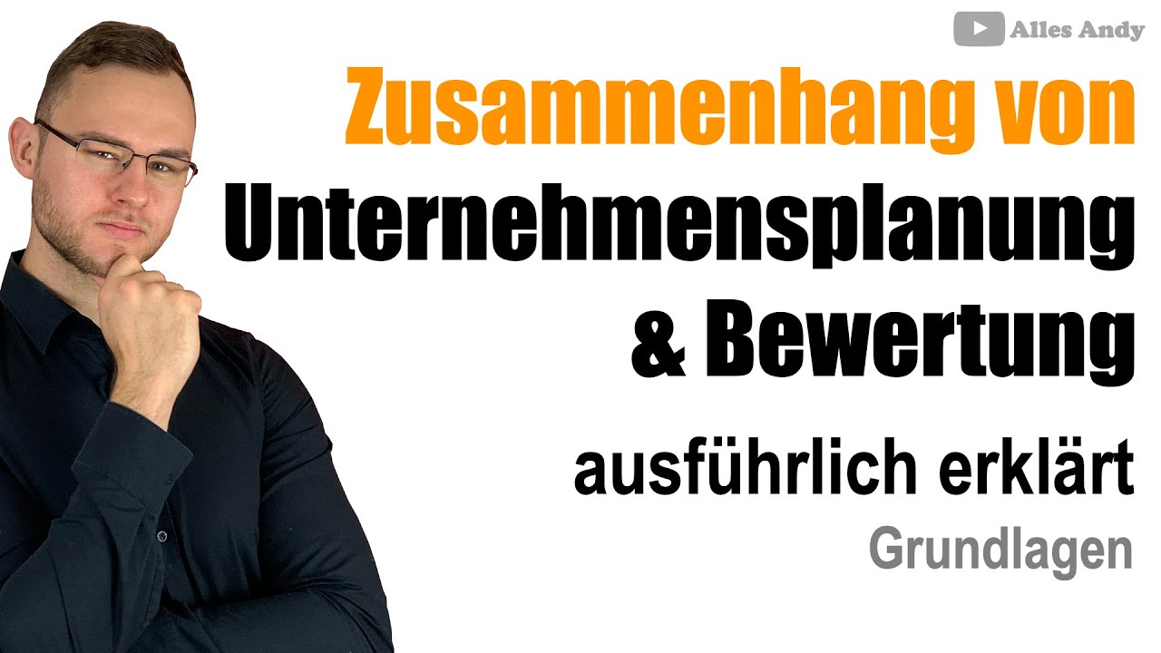 Unternehmensanalyse, Planung und Bewertung: Zusammenhang