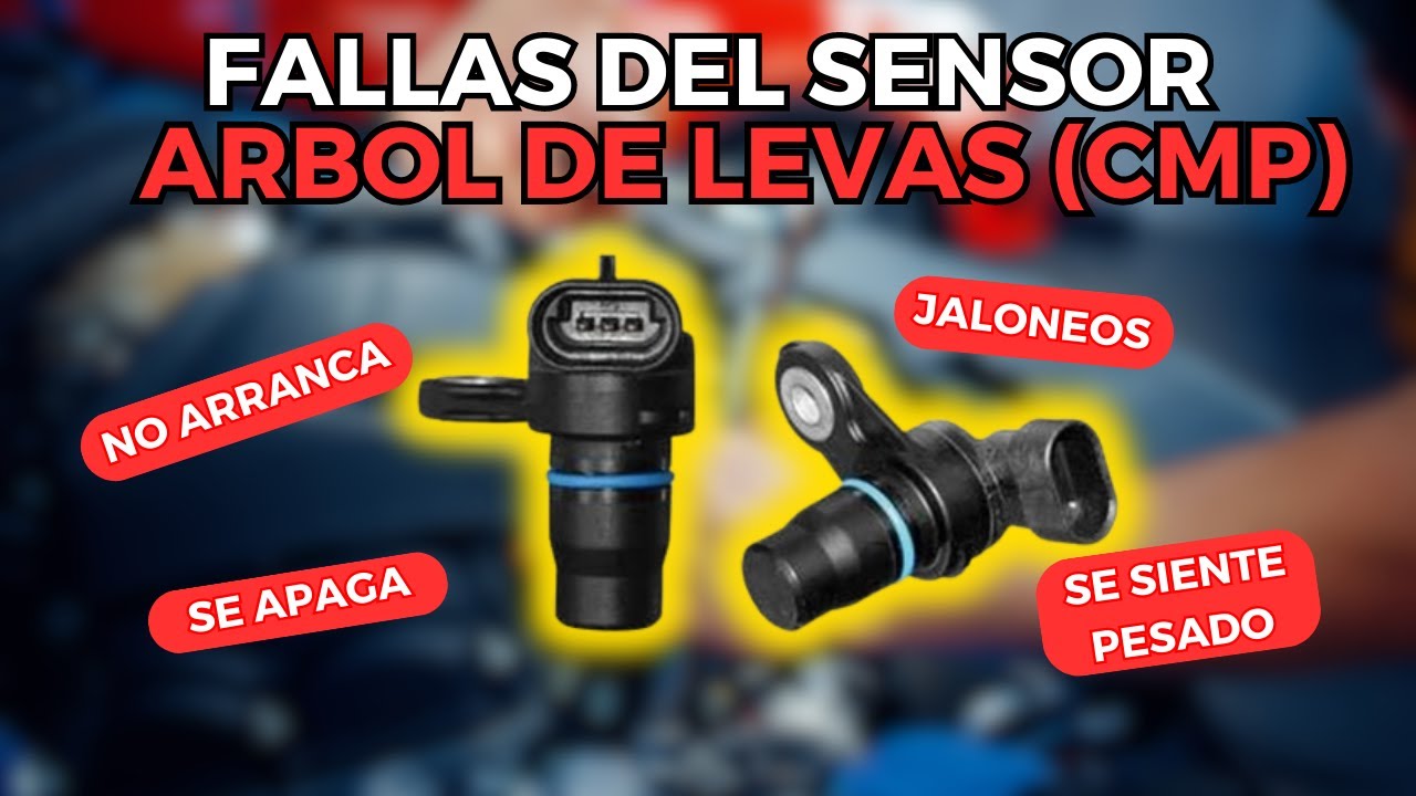 Sensor del Arbol de Levas (CMP Fallas y Solución)