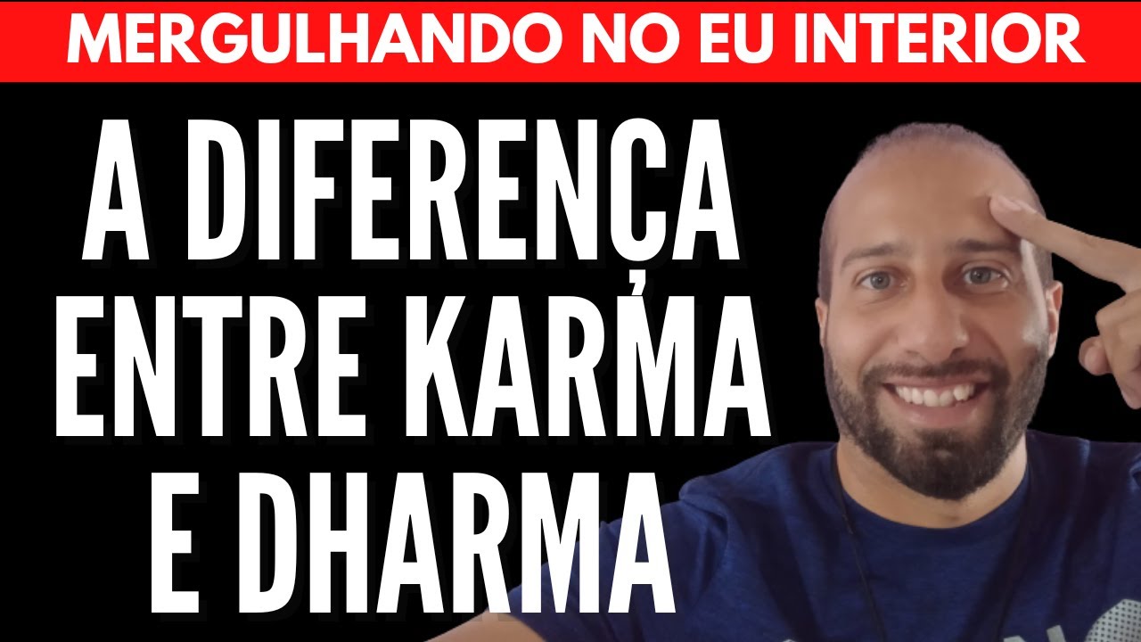 A DIFERENÇA ENTRE KARMA E DHARMA