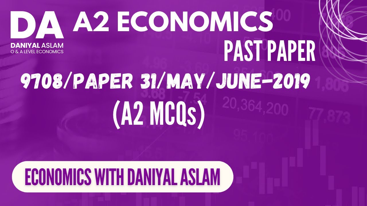 A2 Economics 9708 May/June 2019 (P31) Paper 3 (MCQs) Variant 1