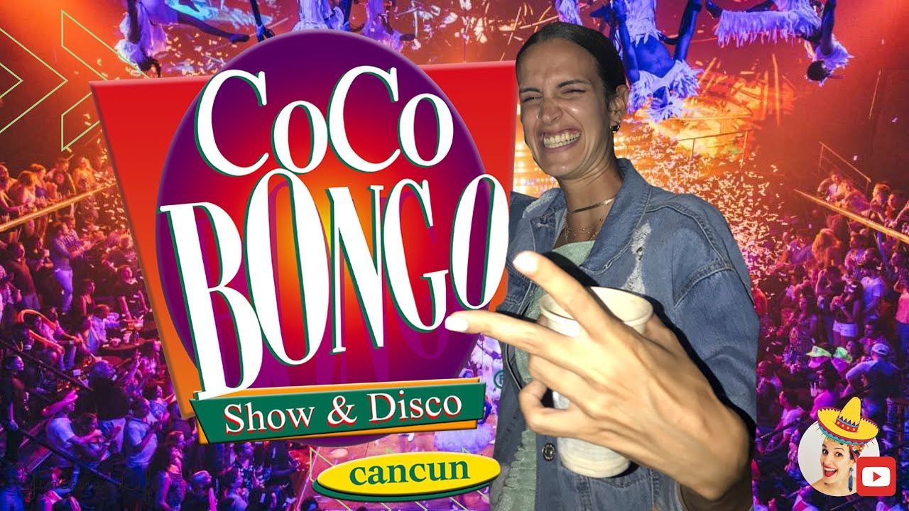 COCO BONGO CANCUN 🔴 LA SUPER GUIA PARA LA FIESTA 😱😱😱