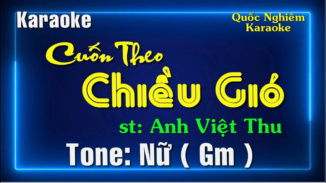 Karaoke - CUỐN THEO CHIỀU GIÓ - Tone: Nữ ( Gm ) st: Anh Việt Thu