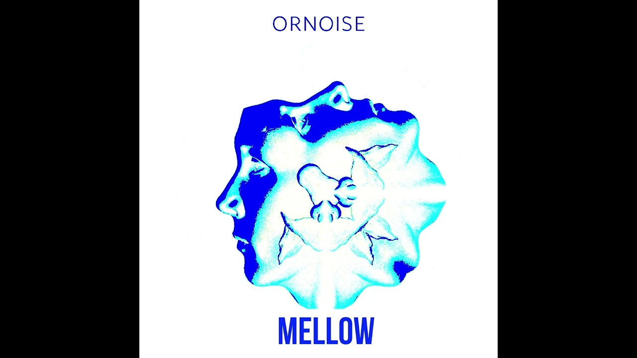 ORNOISE MELLOW