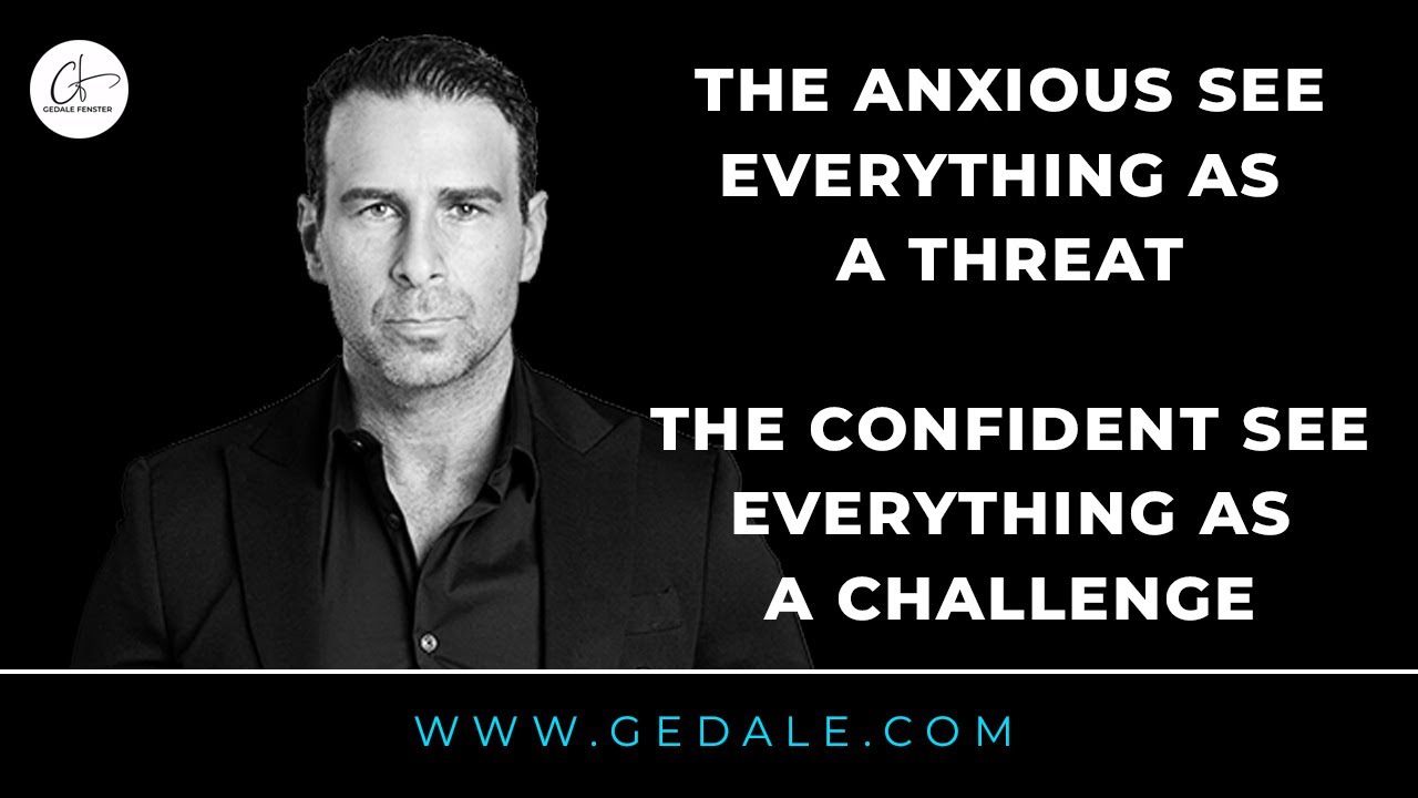 Going from anxiety to calm confidence - Gedale Fenster