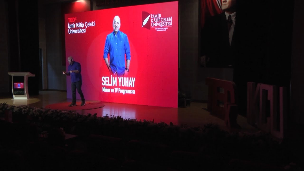 Sade Olsun Selim Bey! | Mimar  | Selim Yuhay | TEDxİzmir Katip &Ccedil;elebi &Uuml;niversitesi