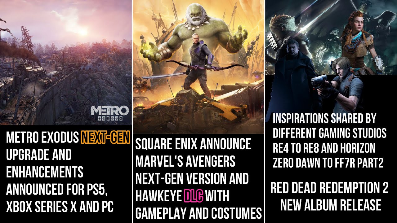 Metro Exodus Next-Gen Features List | Marvel's Avengers DLC And Upgrade Analysis | RE4-RE8 | HZD-FF7