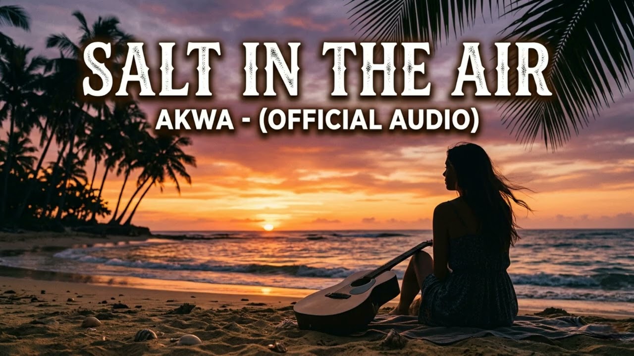 AKWA - Salt in the Air (Official Audio)