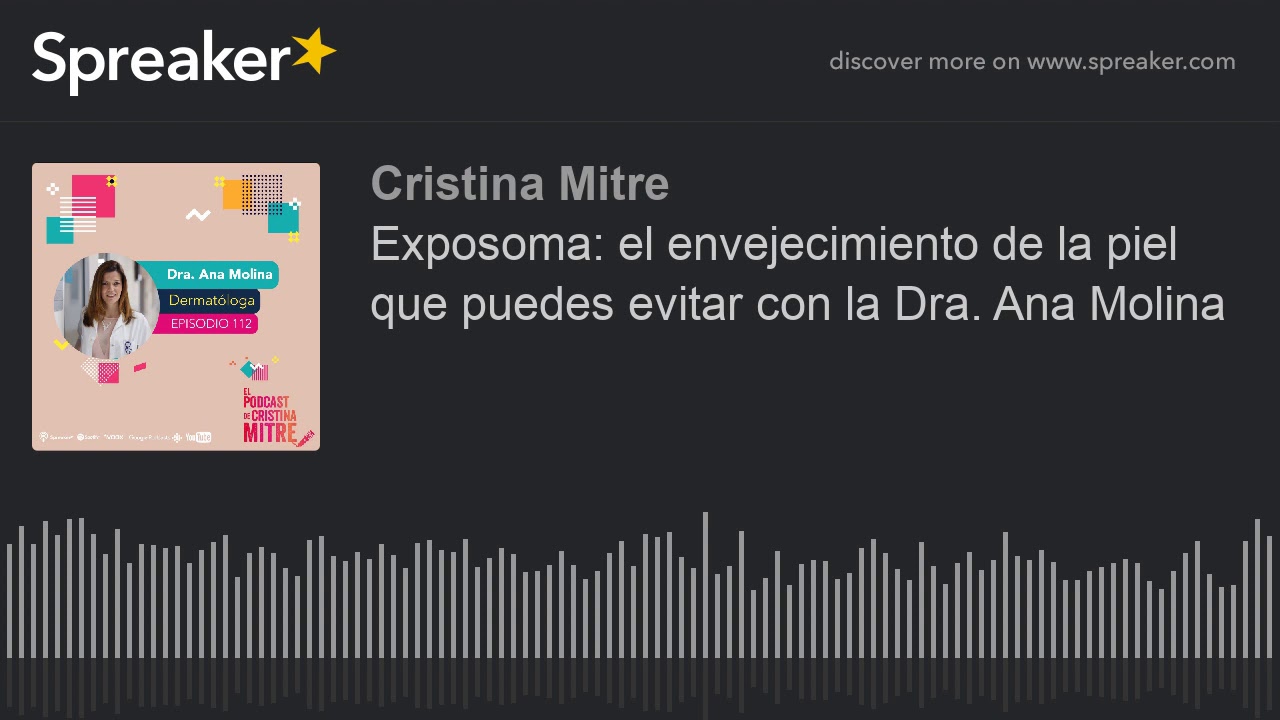 Exposoma: el envejecimiento de la piel que puedes evitar con la Dra. Ana Molina