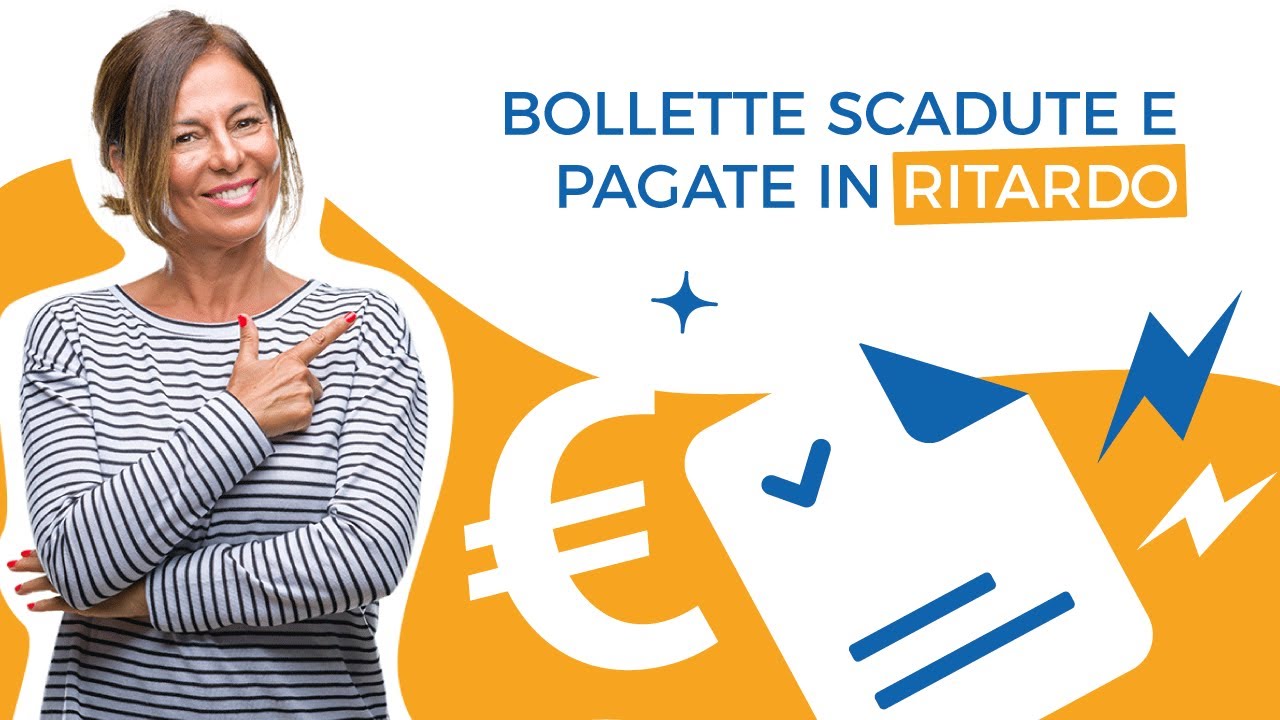 Bollette scadute e pagate in ritardo