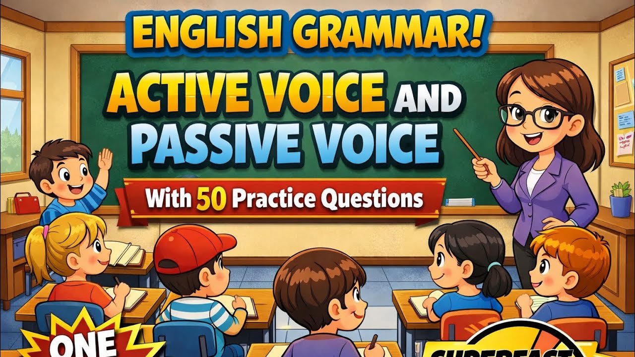 Active Voice and Passive Voice -  English Grammar Quick Revision with Practice Questions