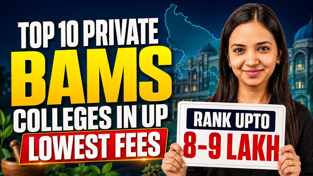 🚨Rank Upto 9 Lakh -Top 10 BAMS Colleges in UP - Lowest Fees - Must Apply 