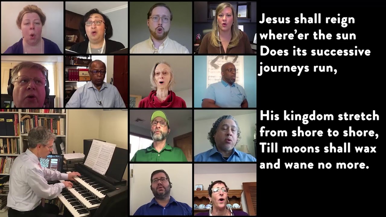 Jesus Shall Reign Where'er the Sun performed by The Riverside Choir | May 24, 2020