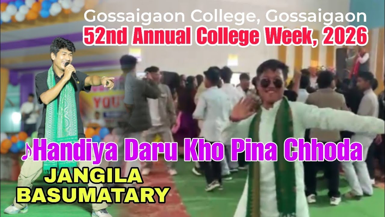 Handiya Daru Kho Pina Chhoda | Jangila Basumatary | Gossaigaon College | Annual College Week, 2026