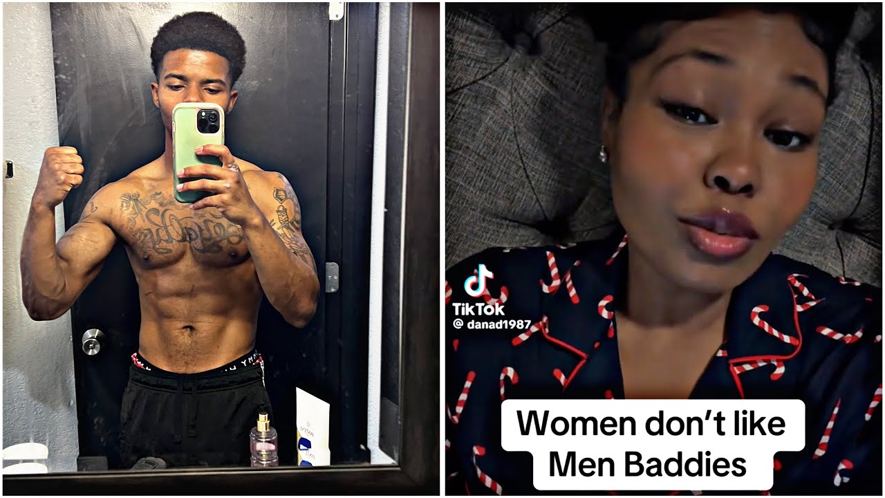 Women Don't Like ''Men Baddies