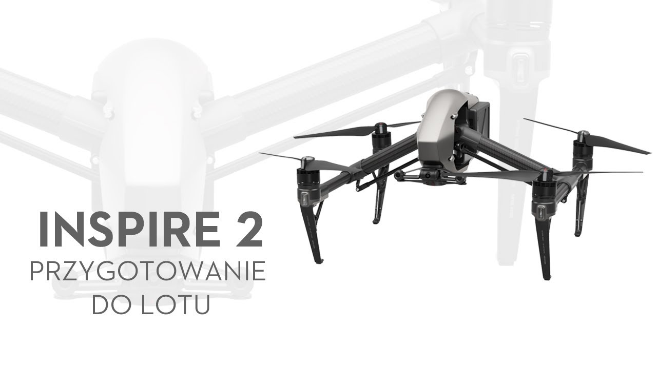 DJI Inspire 2 - Przygotowanie do lotu (PL) DJI ARS