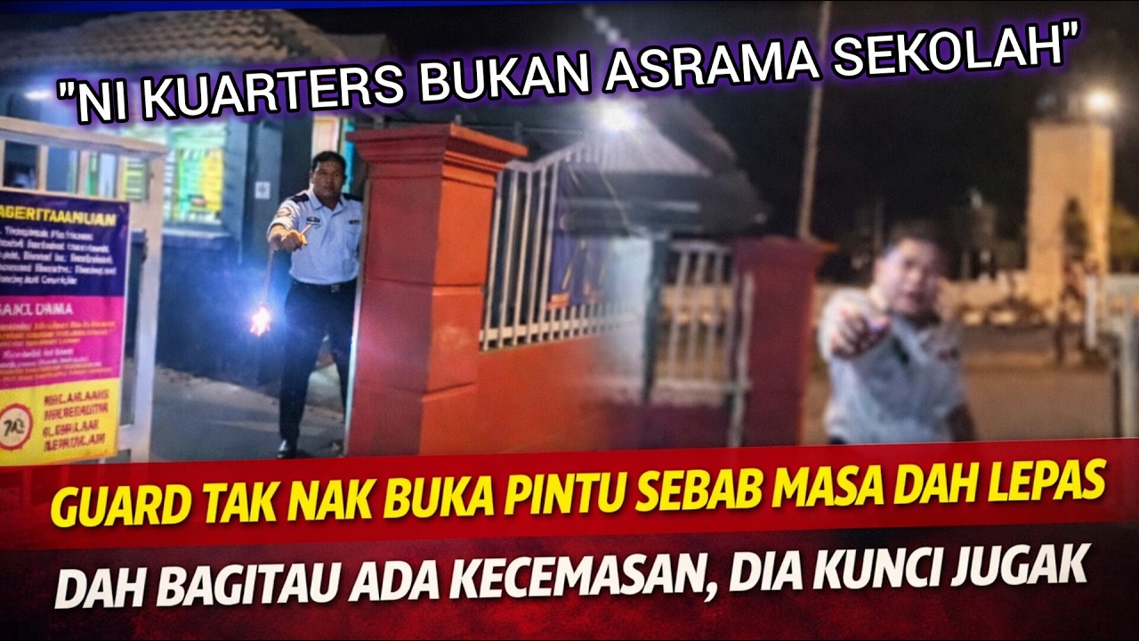 GUARD KUNCI PINTU LEPAS PUKUL 12, PENGHUNI KUARTERS GURU KECEWA DIHALANG MASUK