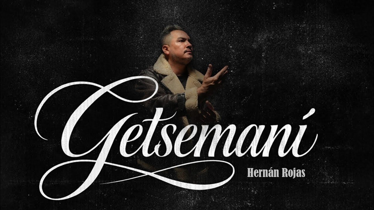 HERNÁN ROJAS-GETSEMANÍ