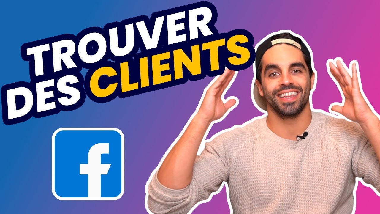 TROUVER DES CLIENTS GRATUITEMENT SUR FACEBOOK