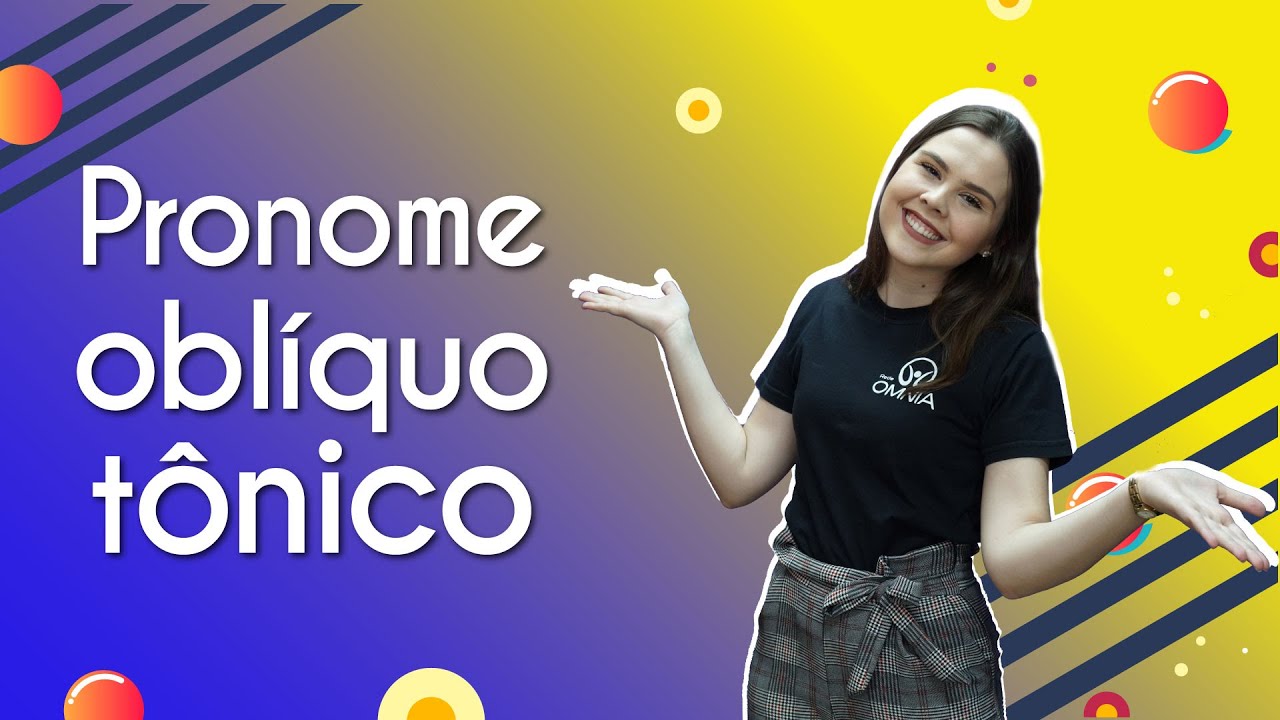 Pronome oblíquo tônico | Brasil Escola
