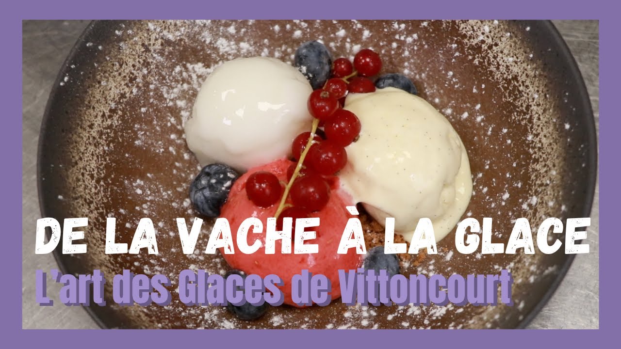 DE LA VACHE À LA GLACE - L'art des Glaces de Vittoncourt
