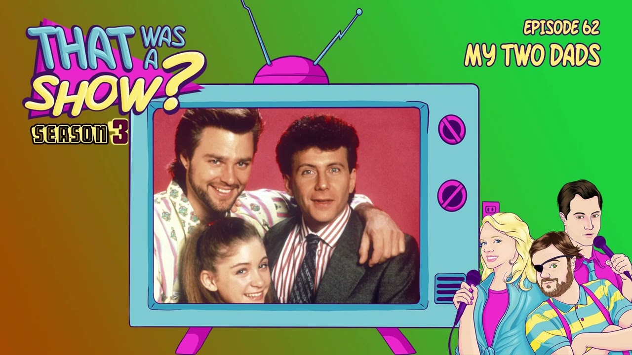 Episode 62 -  My Two Dads starring Paul Reiser