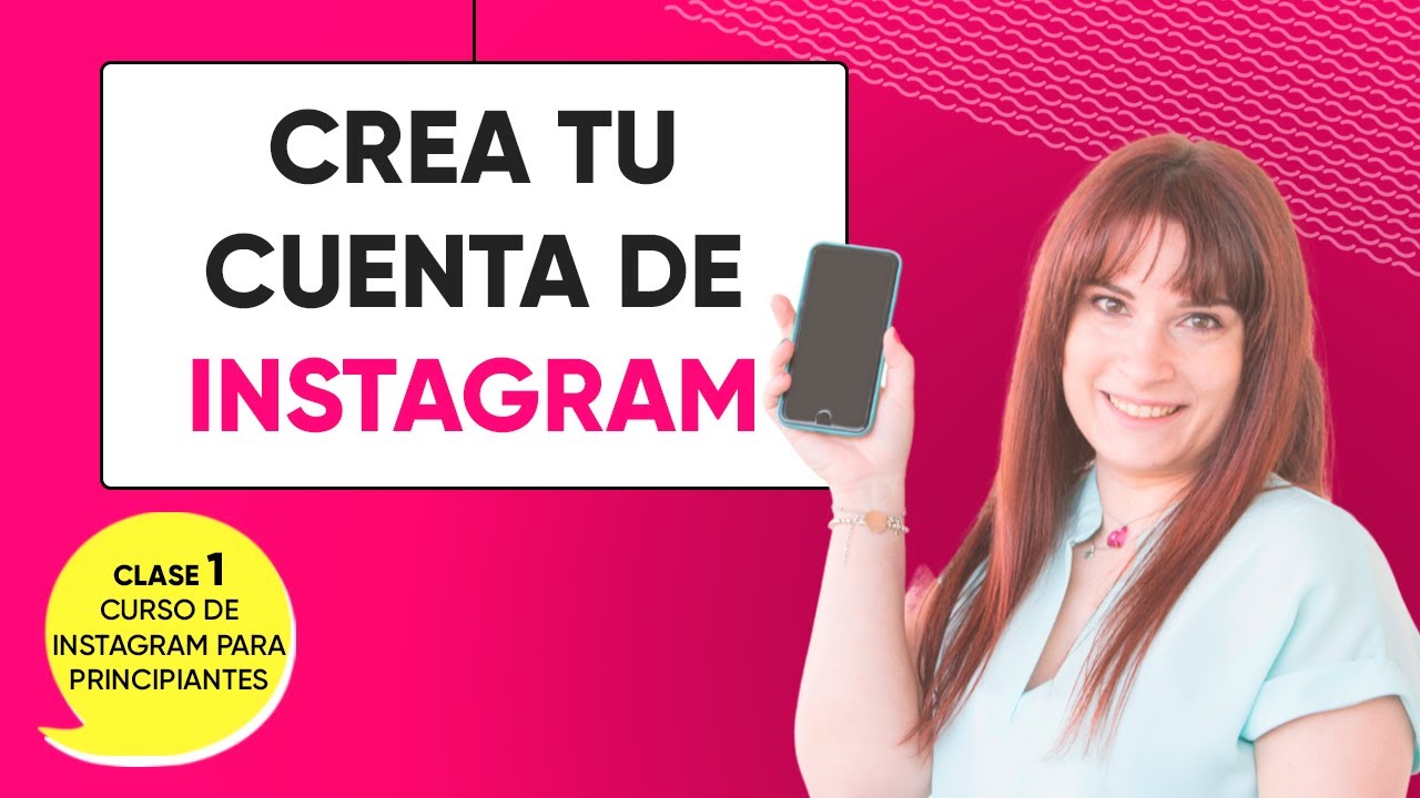 CURSO GRATUITO DE INSTAGRAM 1️⃣ C&oacute;mo crear una cuenta de Instagram paso a paso