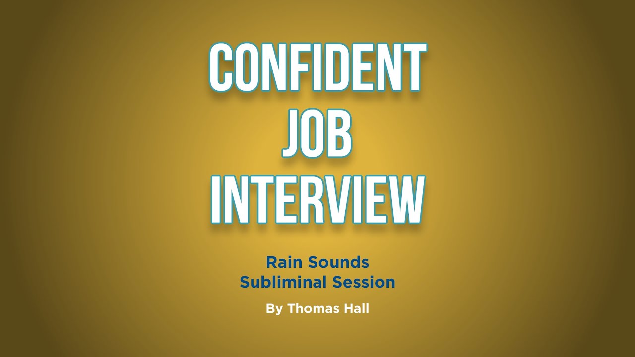 Confident Job Interview - Rain Sounds Subliminal Session - By Minds in Unison