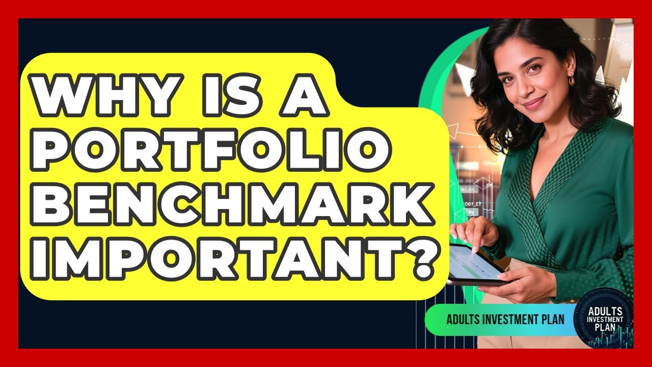 Why Is A Portfolio Benchmark Important? - Adults Investment Plan