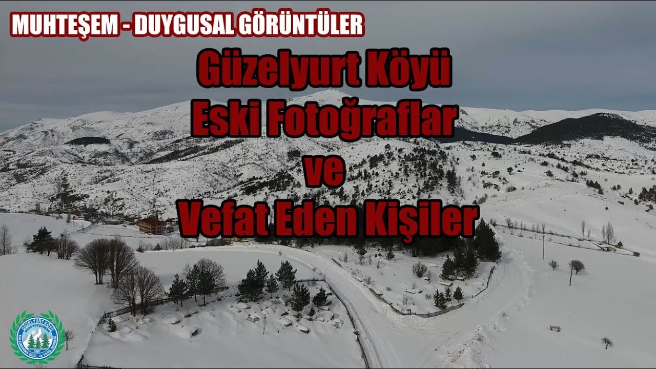 Güzelyurt Köyü Eski Fotoğraflar ve Vefat Edenler / Duygusal ve Muhteşem Görüntüler