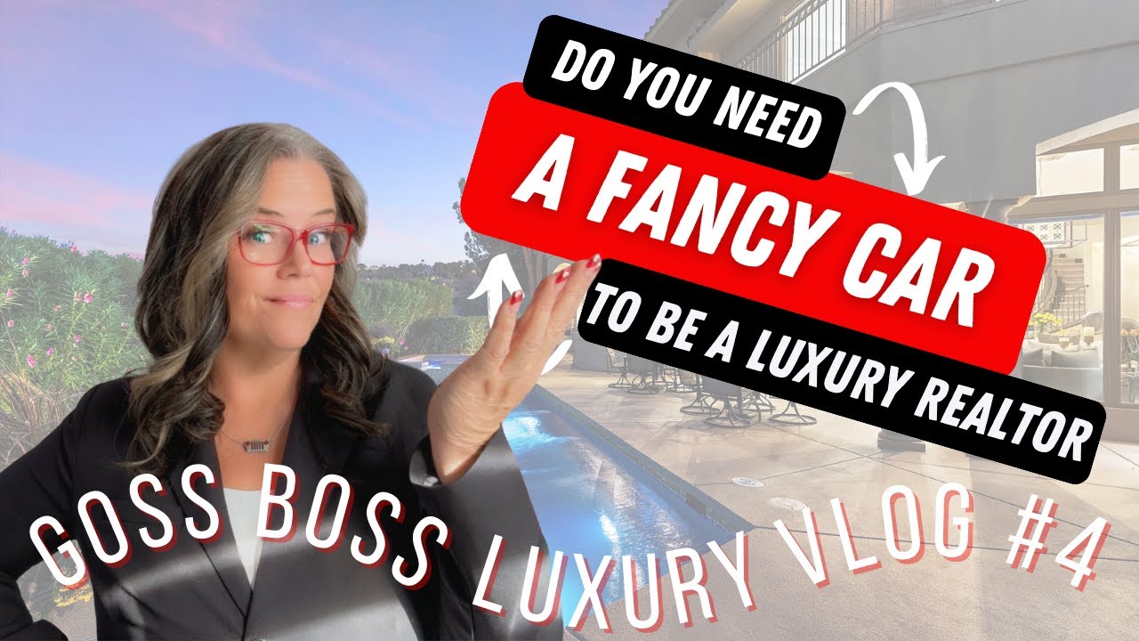 Do you need a fancy car to be a Luxury Realtor? Goss Boss Luxury Vlog 4